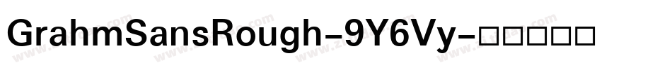 GrahmSansRough-9Y6Vy字体转换