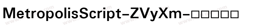 MetropolisScript-ZVyXm字体转换