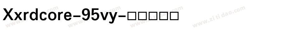 Xxrdcore-95vy字体转换