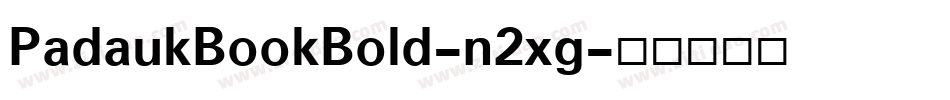 PadaukBookBold-n2xg字体转换