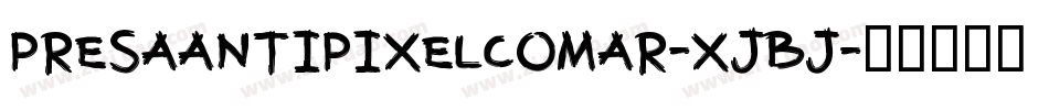 Presaantipixelcomar-XJBj字体转换