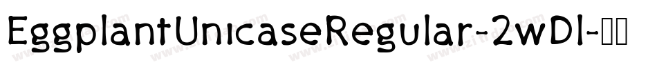 EggplantUnicaseRegular-2wDl字体转换