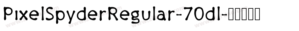 PixelSpyderRegular-70dl字体转换