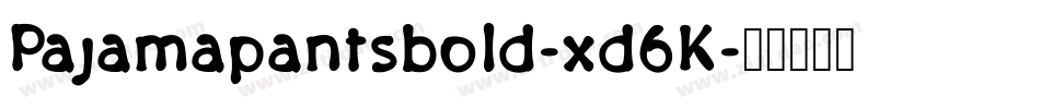 Pajamapantsbold-xd6K字体转换