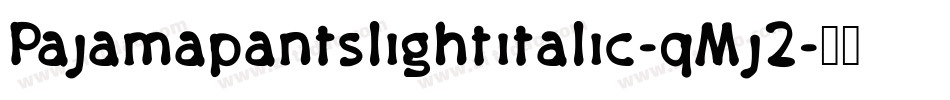 Pajamapantslightitalic-qMj2字体转换