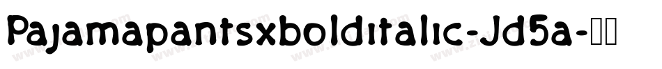 Pajamapantsxbolditalic-Jd5a字体转换