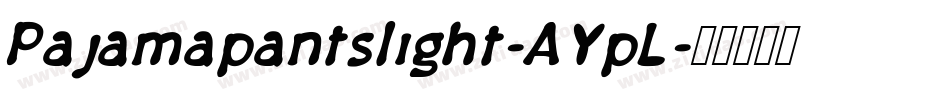 Pajamapantslight-AYpL字体转换