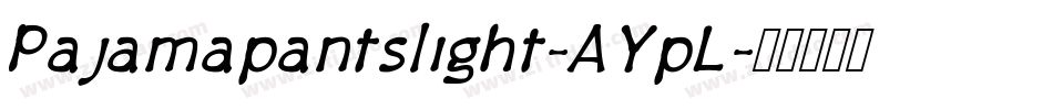 Pajamapantslight-AYpL字体转换