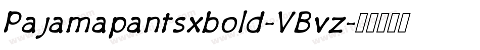 Pajamapantsxbold-VBvz字体转换