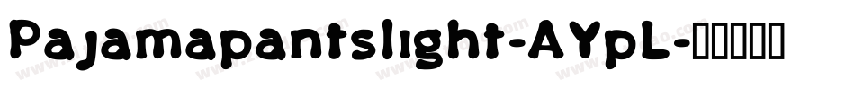 Pajamapantslight-AYpL字体转换
