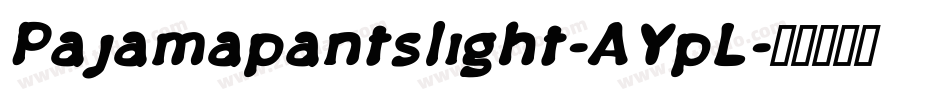 Pajamapantslight-AYpL字体转换