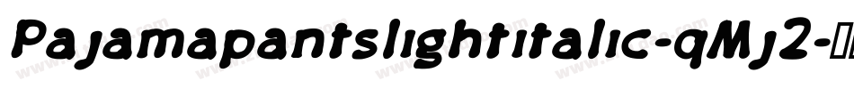 Pajamapantslightitalic-qMj2字体转换