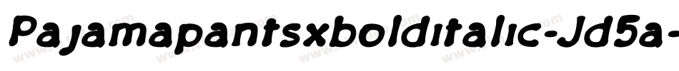 Pajamapantsxbolditalic-Jd5a字体转换