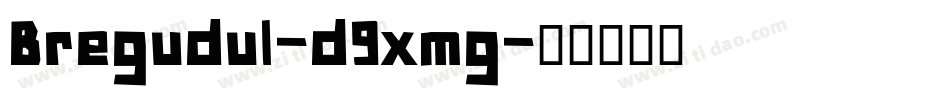 Bregudul-d9xmg字体转换