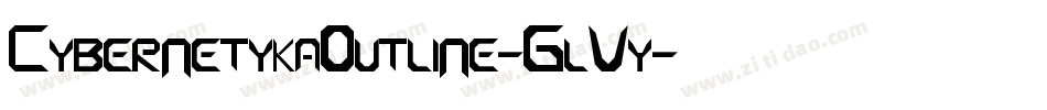 CybernetykaOutline-GlVy字体转换