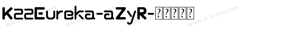 K22Eureka-aZyR字体转换