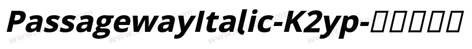 PassagewayItalic-K2yp字体转换