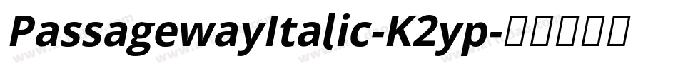 PassagewayItalic-K2yp字体转换