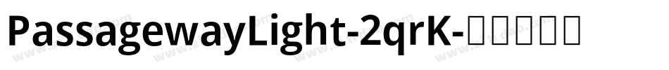 PassagewayLight-2qrK字体转换