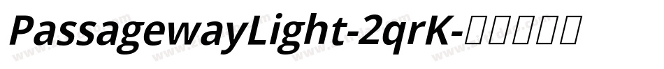 PassagewayLight-2qrK字体转换