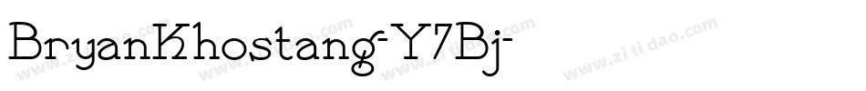 BryanKhostang-Y7Bj字体转换 BryanKhostang-Y7Bj字体转换