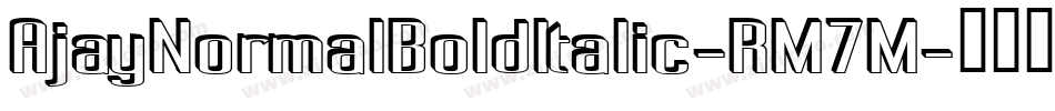 AjayNormalBoldItalic-RM7M字体转换