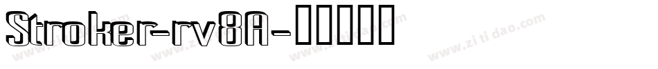 Stroker-rv8A字体转换 Stroker-rv8A字体转换