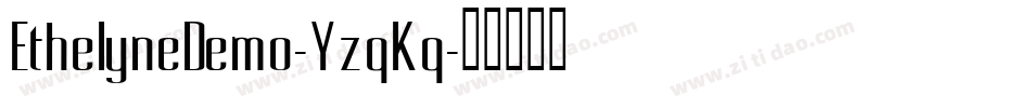EthelyneDemo-YzqKq字体转换 EthelyneDemo-YzqKq字体转换