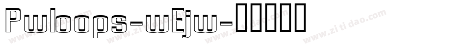 Pwloops-wEjw字体转换