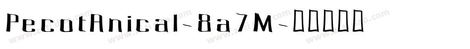 PecotAnical-8a7M字体转换