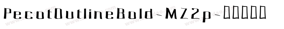 PecotOutlineBold-MZ2p字体转换