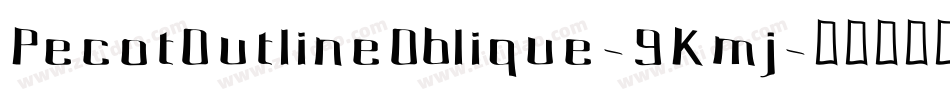 PecotOutlineOblique-9Kmj字体转换