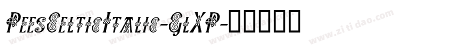 PeesCelticItalic-GlXP字体转换
