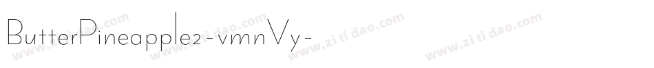 ButterPineapple2-vmnVy字体转换 ButterPineapple2-vmnVy字体转换