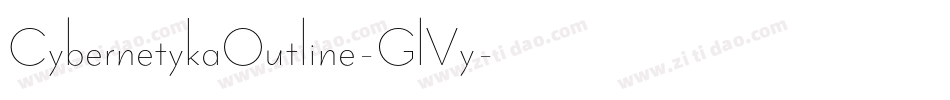 CybernetykaOutline-GlVy字体转换