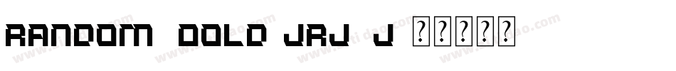 Random2Bold-JRJ5j字体转换