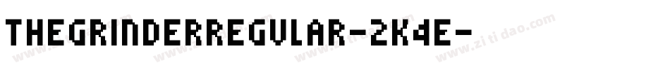 ThegrinderRegular-2K4e字体转换 ThegrinderRegular-2K4e字体转换