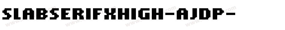 Slabserifxhigh-AJDp字体转换