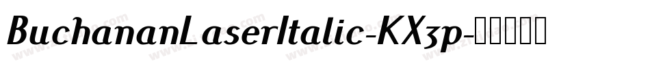 BuchananLaserItalic-KXzp字体转换