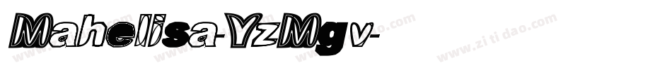 Mahelisa-YzMgv字体转换 Mahelisa-YzMgv字体转换