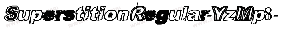 SuperstitionRegular-YzMp8字体转换 SuperstitionRegular-YzMp8字体转换