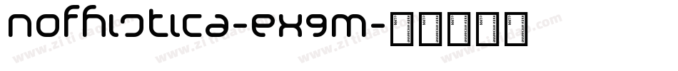 Nofhistica-ex9m字体转换 Nofhistica-ex9m字体转换