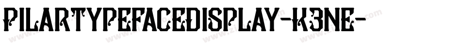 PilartypefaceDisplay-K3ne字体转换