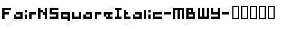 FairNSquareItalic-MBWY字体转换