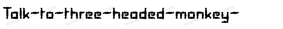 Talk-to-three-headed-monkey字体转换