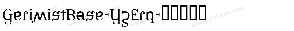 GerimistBase-YzErq字体转换