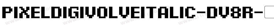 PixelDigivolveItalic-dV8R字体转换