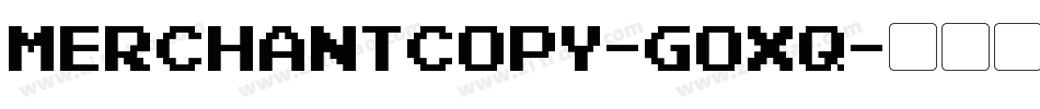 MerchantCopy-GOXq字体转换 MerchantCopy-GOXq字体转换