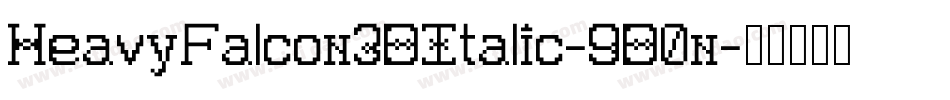 HeavyFalcon3DItalic-9D0n字体转换