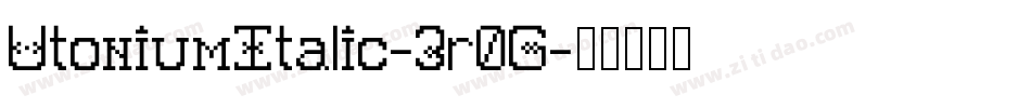 UtoniumItalic-3r0G字体转换